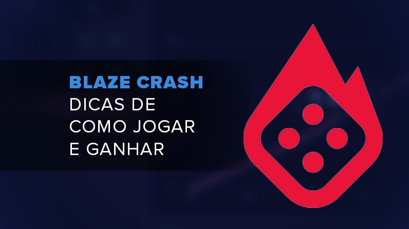 Blaze Crash Dicas